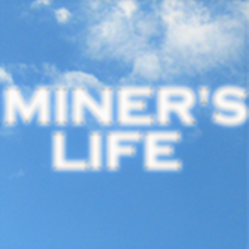 Miner's Life