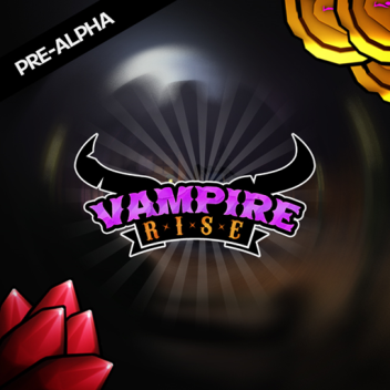 Vampire Rise [PRE-ALPHA] [2020 EDITION]