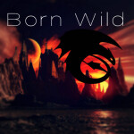 Born Wild: Dragons Testing