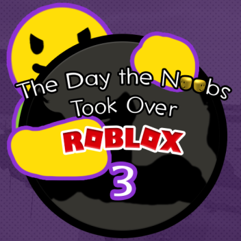 The Day the Noobs Took Over Roblox 3