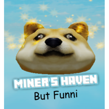 Miners Haven But Funni
