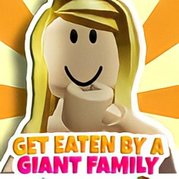Faites-vous manger d'une famille géante!