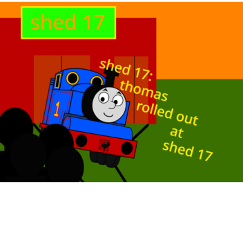 shed 17: thomas rolled out at shed 17