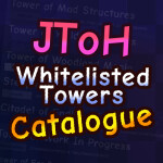 JToH Whitelisted Towers Catalogue