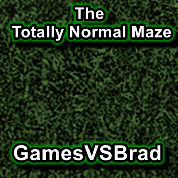 The Totally Normal Maze