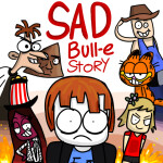 Sad Bully Story