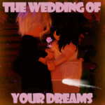 the wedding of your dreams  [RP]