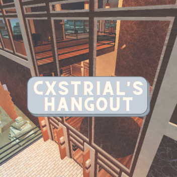 Cxstrial's Hangout