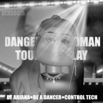 [NEW!] Dangerous Woman Tour Roleplay
