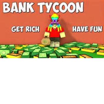 [UPDATES!]Bank Tycoon!