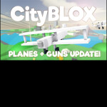 CityBLOX [GUNS,PLANES,BOATS]