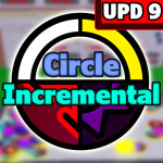 [💥UPD 9💥] Circle Incremental