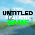 [OPEN SOURCE] Untitled Realistic Game