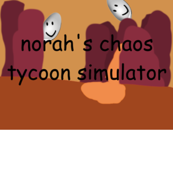 norah's chaos tycoon