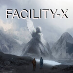 [SCPF] - Facility X [BETA]