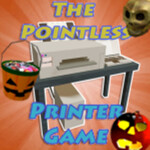The Pointless Printer Game [HALLOWEEN UPDATE! 🎃]