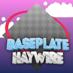 Baseplate Haywire [Alpha]