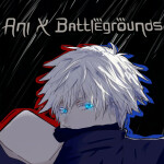 Ani X Battlegrounds