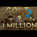 Colt 2 [1 MILLION VISITS]
