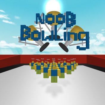 ★Noob Bowling★