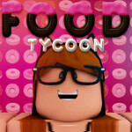  [AUTOSAVES]🍩 Food Tycoon! 🍩