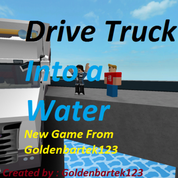 [BIG UPDATE] Drive Truck Into A Water 