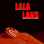 LALA LAND!!