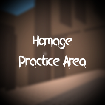 Homage Practice Area