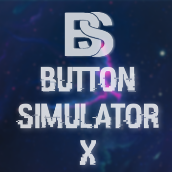 [UPDATE SOON] Button Simulator X