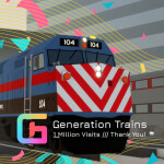 [1 MILLION VISITS] Generation Trains