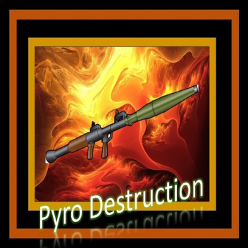 Pyro Destruction