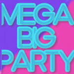 MEGA BIG PARTY