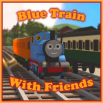Blue Train With Friends (Old)