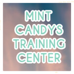 Mint Candy's Training Center