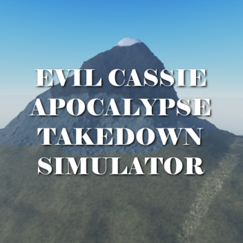 Evil Cassie Apocalypse Takedown Simulator