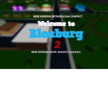 Welcome to Bloxburg 2 [BETA]