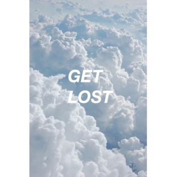 Get Lost.