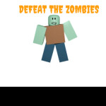Defeat the Zombies! (NEW GAMEPASS, AND MORE)