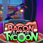 Bacon Factory Tycoon🥓🏭