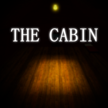 The Cabin.