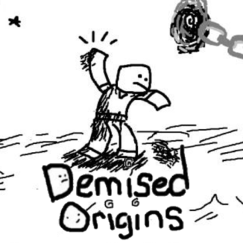 Demised Origins testing 