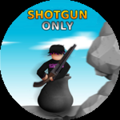 SHOTGUN ONLY (MODDED) - Roblox