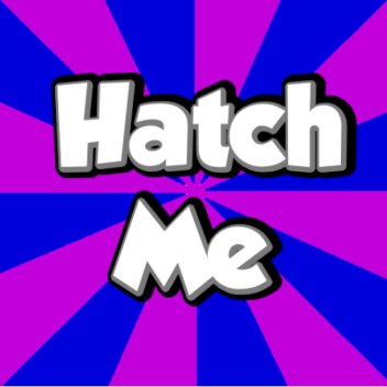 Hatch Me (Beta)