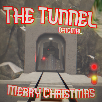 (Christmas Update!) The Tunnel - Original