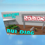 Welcome to ROBLOX building! (Updates, read desc)