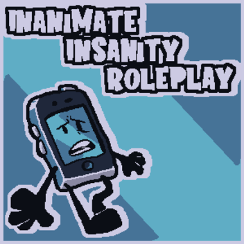 Inanimate Insanity: RP