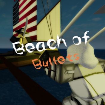 Beach of Bullets [BB]