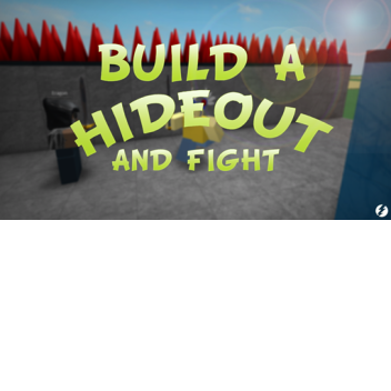 Build a Hideout and Sword Fight