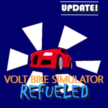 Volt Bike Simulator: Refueled | ALPHA | UPDATE!