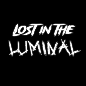 Lost in the Luminal [PLAYTEST DEMO]